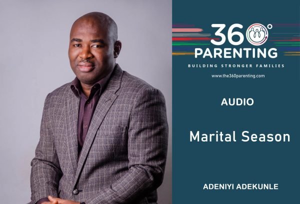 Marital Season by Adeniyi Adekunle - 360 Degree Parenting Audio