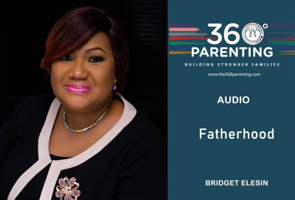Fatherhood by Bridget Elesin - 360 Degree Parenting Audio